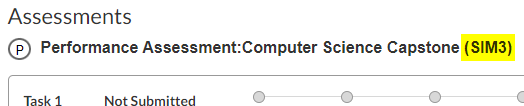 An image showing 'Performance Assessment:Computer Science Capstone (SIM3)' as can be found in the Assessment section on your C964 COS page. 'SIM3' is higlighted.